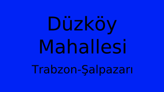 Düzköy Mahallesi Thumbnail