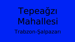 Tepeağzı Mahallesi Thumbnail