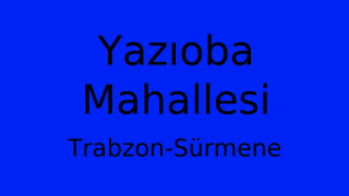 Yazıoba Mahallesi Thumbnail