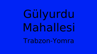 Gülyurdu Mahallesi Thumbnail