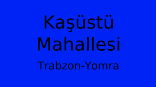 Kaşüstü Mahallesi Thumbnail