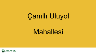 Çanıllı Uluyol Mahallesi Haritası Thumbnail