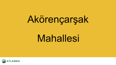 Akörençarşak Mahallesi Haritası Thumbnail
