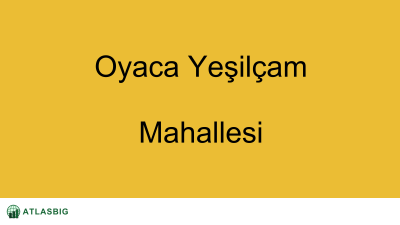 Oyaca Yeşilçam Mahallesi Haritası Thumbnail