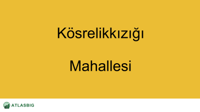 Kösrelikkızığı Mahallesi Haritası Thumbnail