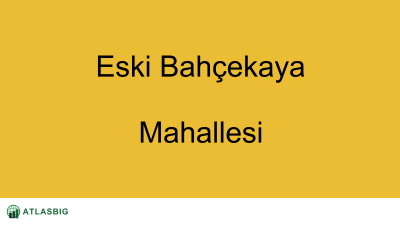 Eski Bahçekaya Mahallesi Haritası Thumbnail