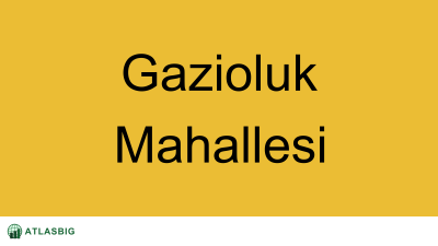 Gazioluk Mahallesi Haritası Thumbnail
