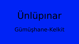 Ünlüpınar, Kelkit, Gümüşhane Thumbnail