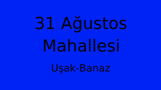 31 Ağustos Mahallesi Thumbnail