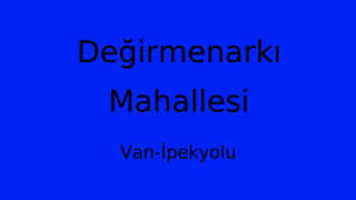 Değirmenarkı Mahallesi Thumbnail