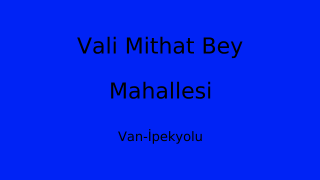 Vali Mithat Bey Mahallesi Thumbnail