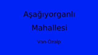 Aşağıyorganlı Mahallesi Thumbnail