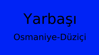 Yarbaşı, Düziçi, Osmaniye Thumbnail
