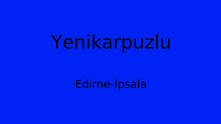 Yenikarpuzlu, İpsala, Edirne Thumbnail