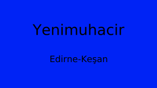 Yenimuhacir, Keşan, Edirne Thumbnail