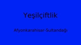 Yeşilçiftlik, Sultandağı, Afyonkarahisar Thumbnail