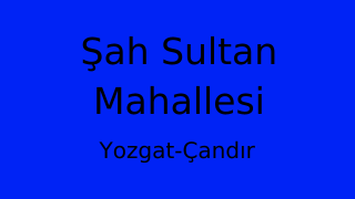 Şah Sultan Mahallesi Thumbnail