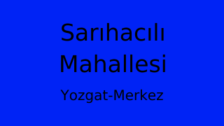 Sarıhacılı Mahallesi Thumbnail