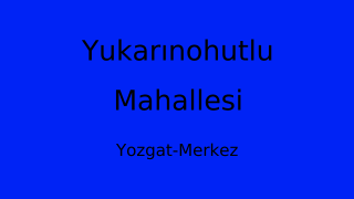 Yukarınohutlu Mahallesi Thumbnail