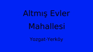 Altmış Evler Mahallesi Thumbnail